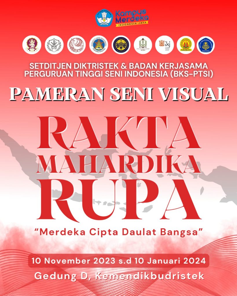 Pameran Seni Visual “Rakta Mahardika Rupa – Merdeka Cipta Daulat Bangsa”: Sebuah Eksplorasi Karya Seni dari Perguruan Tinggi Seni di Indonesia