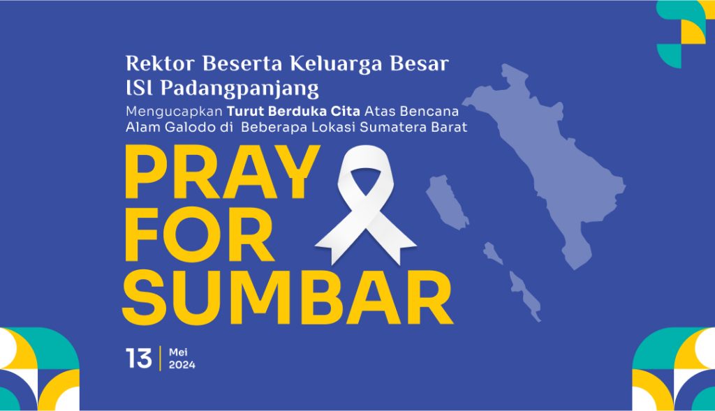 Turut Berduka Cita Atas Terjadinya Bencana Alam Di Beberapa Lokasi Sumatera Barat